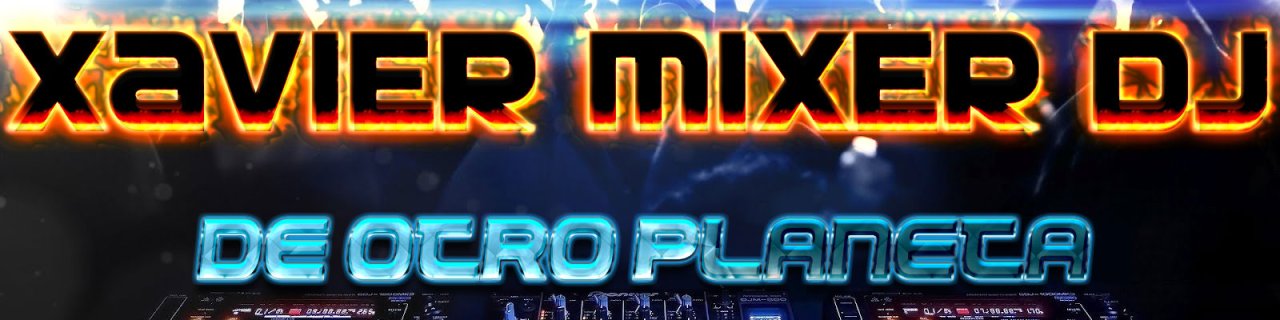 Xavier Mixer Dj